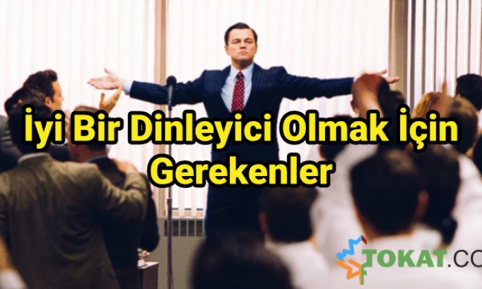 İyi Bir Dinleyici Olmak İçin Gerekenler