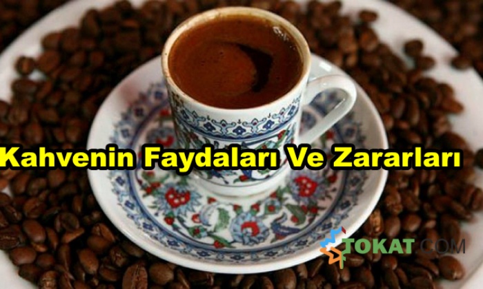 Kahve Vücudumuza Faydaları ve Zararları