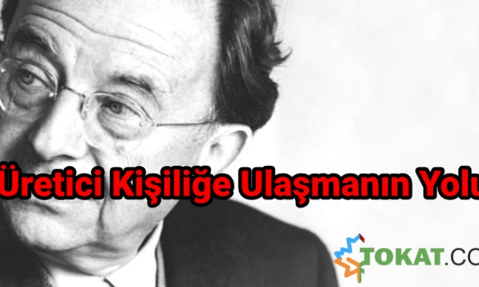 Üretici Kişiliğe Ulaşmanın Yolu