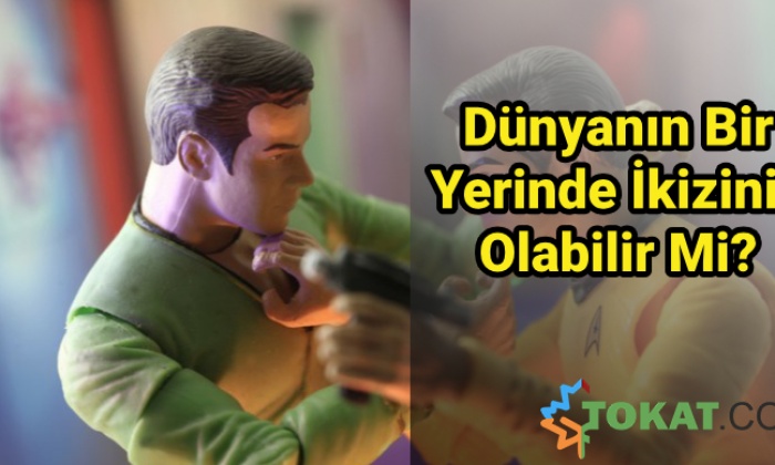 Dünyanın Bir Yerinde İkiziniz Olabilir Mi?
