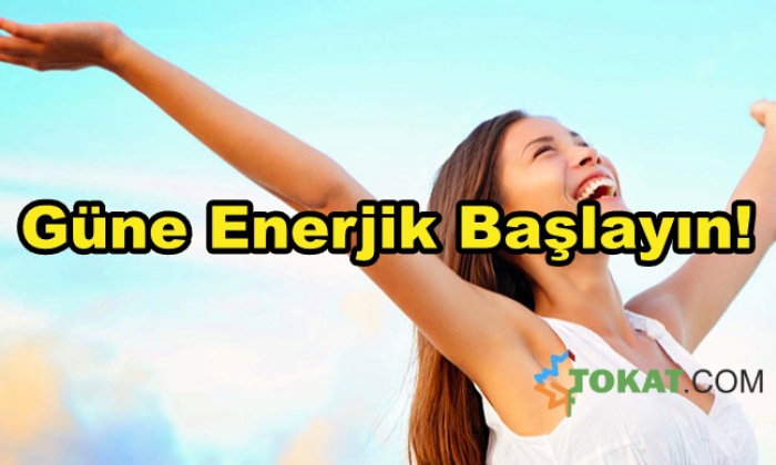 Güne Enerjik Başlayın!