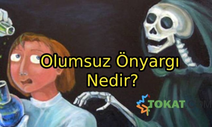 Olumsuz Önyargı Nedir?