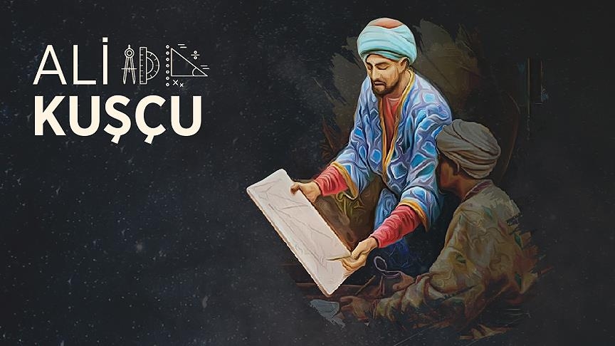 Astronomi Ve Matematiği Canlandıran Bilgin: Ali Kuşçu